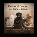 Emotional Support in a Time of Chaos: A Picture Book for Adults About Living Through… This