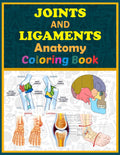 Joints And Ligaments Anatomy Coloring Book: This Will Be Great For Learning Joints And Ligaments Anatomy In Detail. It Will Work As A Helper For Medical Students And Professionals.