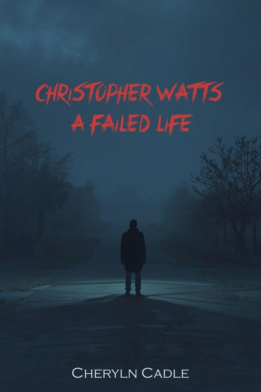 Christopher Watts: A Failed Life