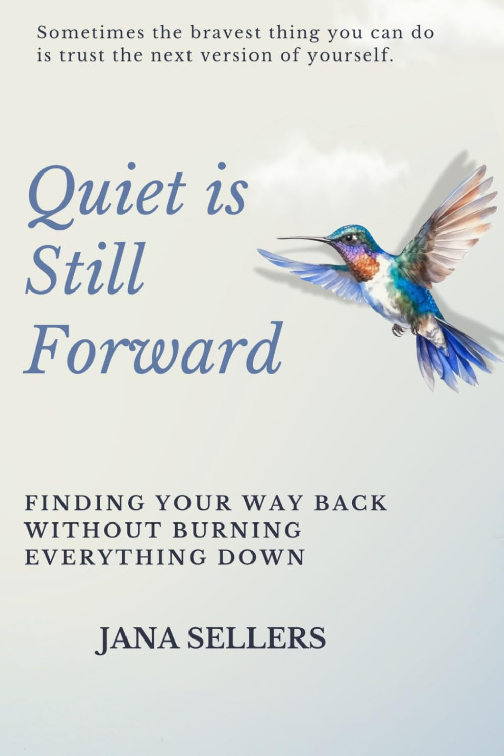 Quiet is Still Forward: Finding your way back without burning everything down