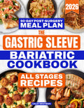 The Gastric Sleeve Bariatric Cookbook: 150+ Quick & Easy Bariatric-Friendly Recipes for Faster Recovery, and Lifelong No-Regain Results | Rebuild Your Body and Confidence One Meal at a Time