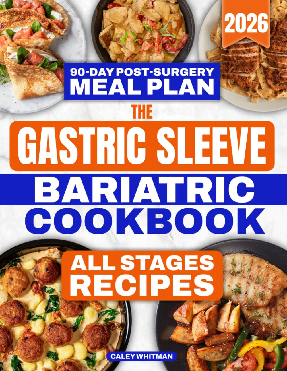 The Gastric Sleeve Bariatric Cookbook: 150+ Quick & Easy Bariatric-Friendly Recipes for Faster Recovery, and Lifelong No-Regain Results | Rebuild Your Body and Confidence One Meal at a Time