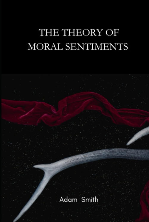 The Theory of Moral Sentiments: original Version