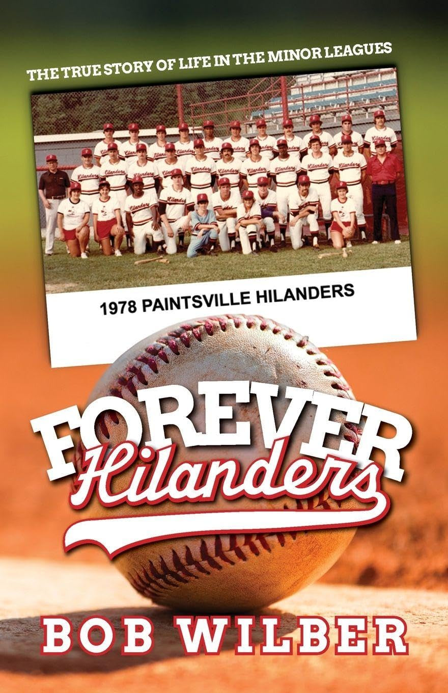 Forever Hilanders: The true story of life in the minor leagues