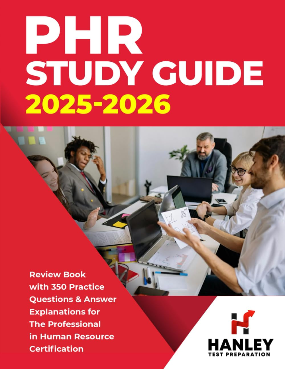 PHR Study Guide 2025-2026: Review Book With 350 Practice Questions and Answer Explanations for the Professional in Human Resources Certification