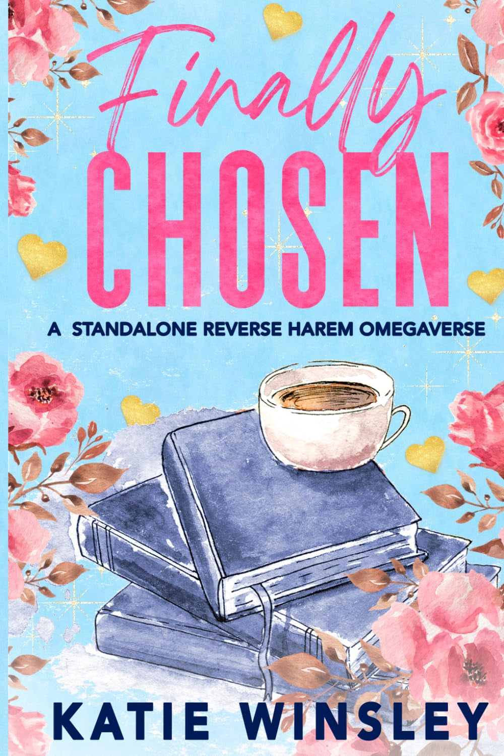 Finally Chosen: A Reverse Harem Omegaverse