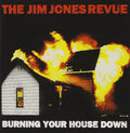 Burning Your House Down
