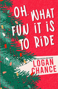 Oh, What Fun It Is To Ride: A Grumpy Sunshine Small-Town Holiday Romcom (Sleigh All Day Holiday Romances)