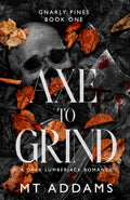Axe to Grind: A Dark Lumberjack Romance (Gnarly Pines Duet)