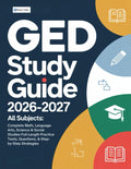 GED Study Guide 2026-2027 All Subjects: Complete Math, Language Arts, Science & Social Studies Full-Length Practice Tests, Questions, & Step-by-Step Strategies