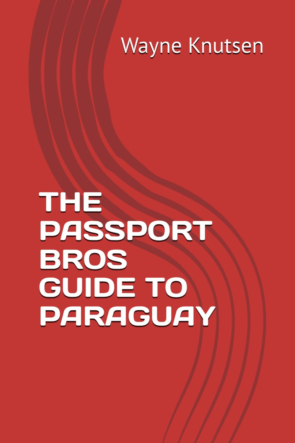 THE PASSPORT BROS GUIDE TO PARAGUAY