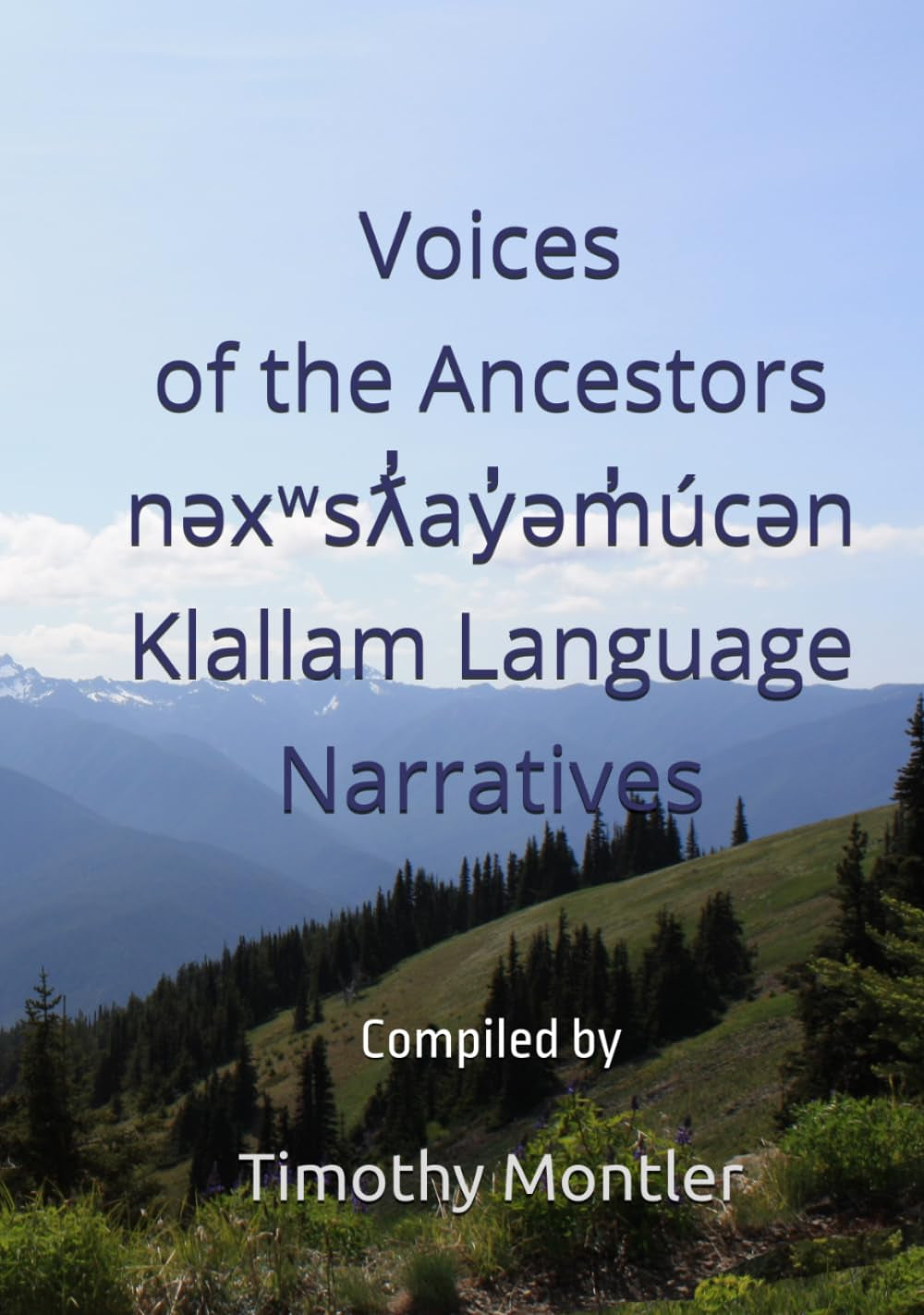 Voices of the Ancestors: nəxʷsƛ̓ay̓əm̓úcən Klallam Language Narratives