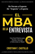 EL MBA DE LA ENTREVISTA: Una Guía Práctica para Diseñar, Ejecutar y Seleccionar al Mejor (SELECCIÓN DE PERSONAL AVANZADA: +100 AÑOS DE CONOCIMIENTO) (Spanish Edition)
