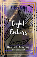 Eight Embers: Hemlock Academy book 8