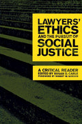 Lawyers' Ethics and the Pursuit of Social Justice: A Critical Reader (Critical America, 12)