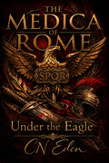 The Medica of Rome: Under The Eagle