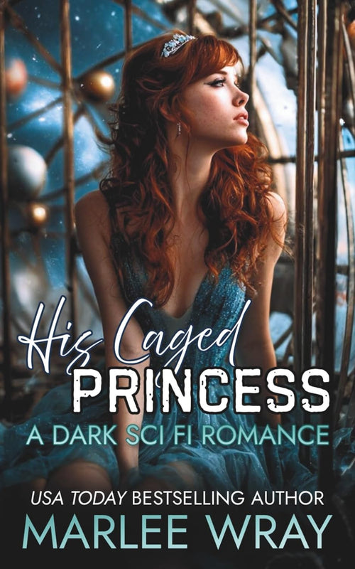 His Caged Princess: A Dark Sci Fi Romance (Owned & Shared)