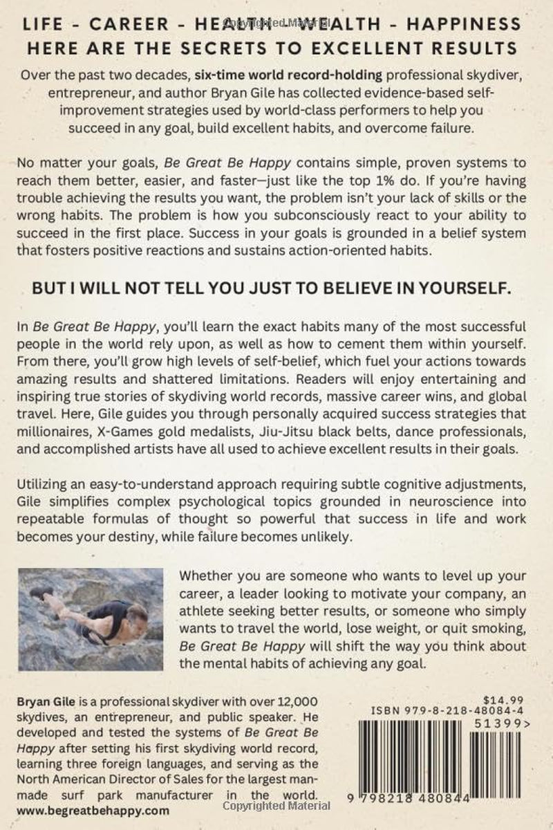 Be Great Be Happy: Three Simple Steps to Achieve Success in Any Goal, Build Excellent Habits, and Overcome Failure