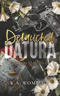 Debauched Datura: A Dark Forced Marriage Cartel Mafia Romance (Arizona Made Men Book One)
