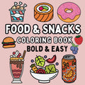Food & Snacks Coloring Book: Bold & Easy. Simple Designs for Adults and Kids (Bold and Easy Coloring Book)