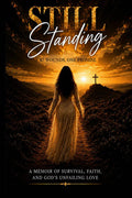 STILL STANDING: 87 wounds, One Promise