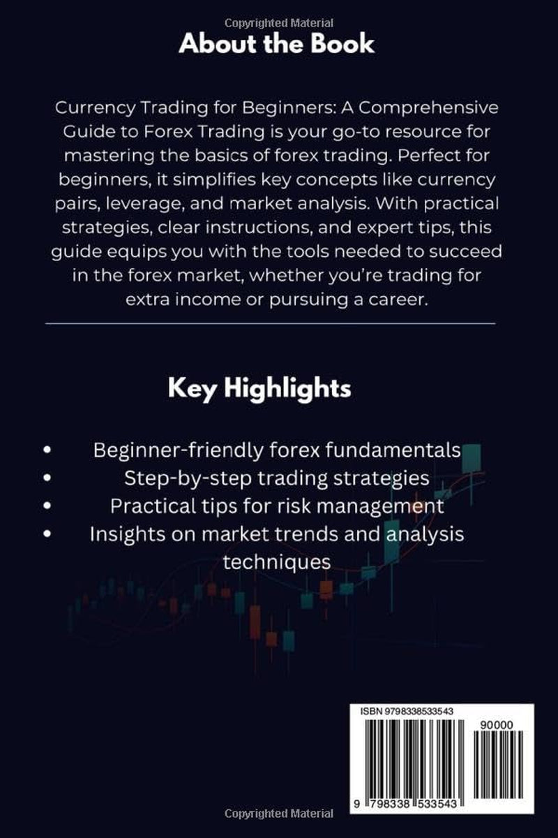 Currency Trading For Beginners: A Comprehensive Guide to Forex Trading (The Trading Mastery Academy Series)
