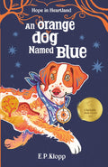 An Orange Dog Named Blue (Hope in Heartland)