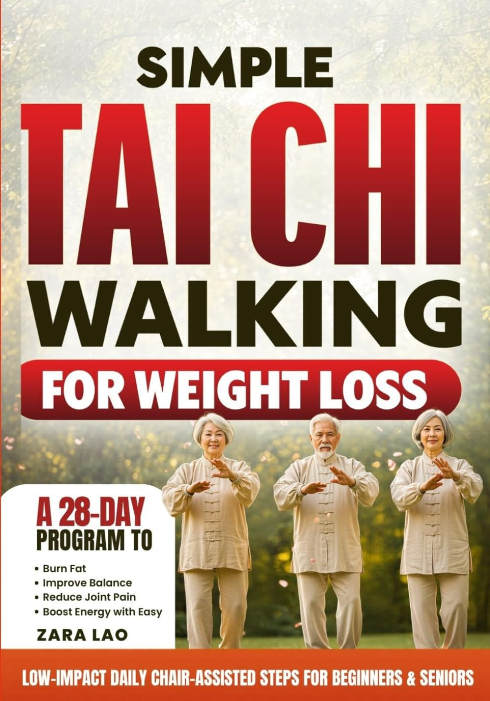Simple Tai Chi Walking for Weight Loss: A 28-Day Program to Burn Fat, Improve Balance, Reduce Joint Pain & Boost Energy with Easy, Low-Impact Daily Chair-Assisted Steps for Beginners & Seniors