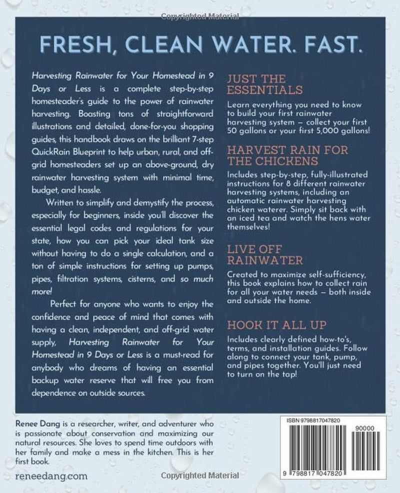 Harvesting Rainwater for Your Homestead in 9 Days or Less: 7 Steps to Unlocking Your Family's Clean, Independent, and Off-Grid Water Source with the QuickRain Blueprint