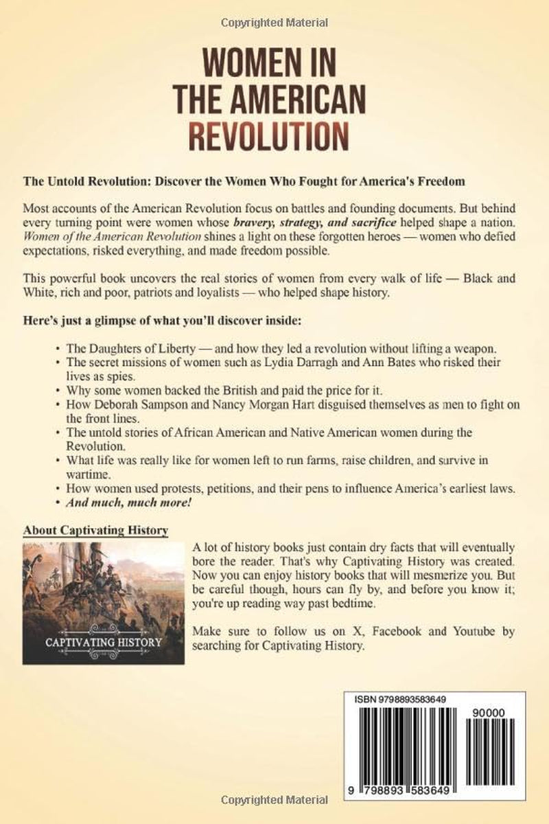 Women in the American Revolution: A Captivating Guide to the Brave Female Pioneers Who Shaped America’s Fight for Independence (U.S. Military History)