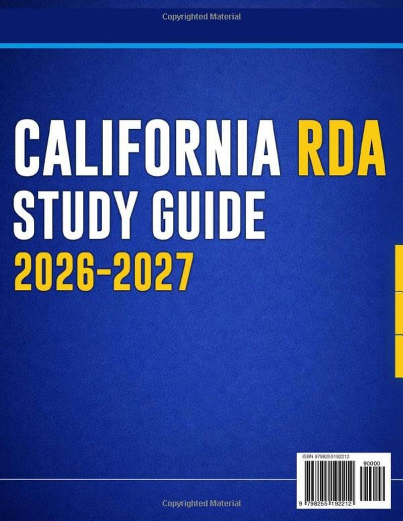 California RDA Study Guide 2026–2027: Blueprint-Mapped Review with Study Plans, 1,000+ Practice Questions, 10 Full-Length Exams, Detailed Answers and ... Dental Assistant Exam with Confidence
