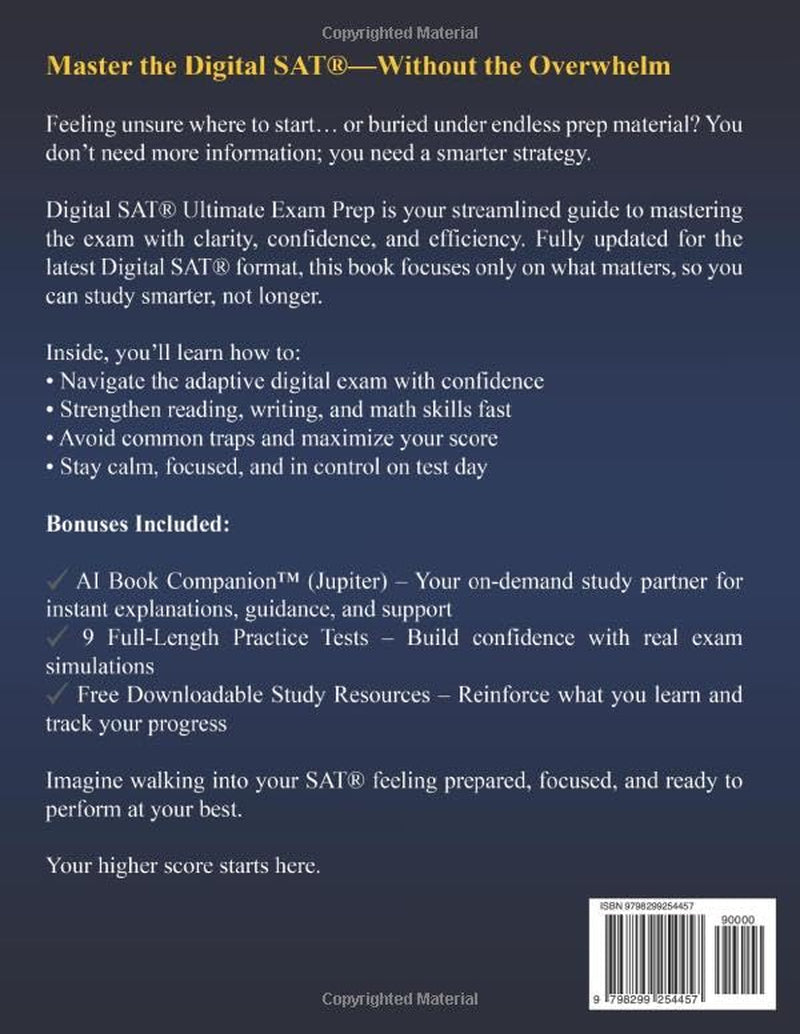 Digital SAT® Ultimate Exam Prep: A Concise Yet Comprehensive Guide to Maximize Your Studying and Ace the Digital SAT® on Your First Try – Includes Essential Practice Tests for Success