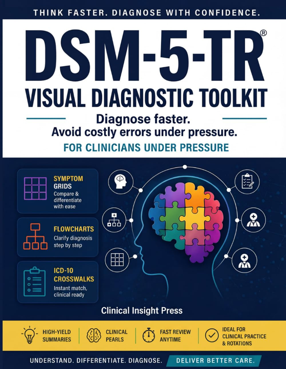 DSM-5-TR Visual Diagnostic Toolkit: A Fast-Access Clinical Guide to Think Through Diagnoses Faster, Avoid Costly Errors, and Make Confident Decisions Under Pressure