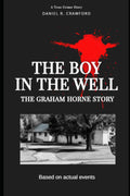 The Boy In The Well: The Graham Horne Story