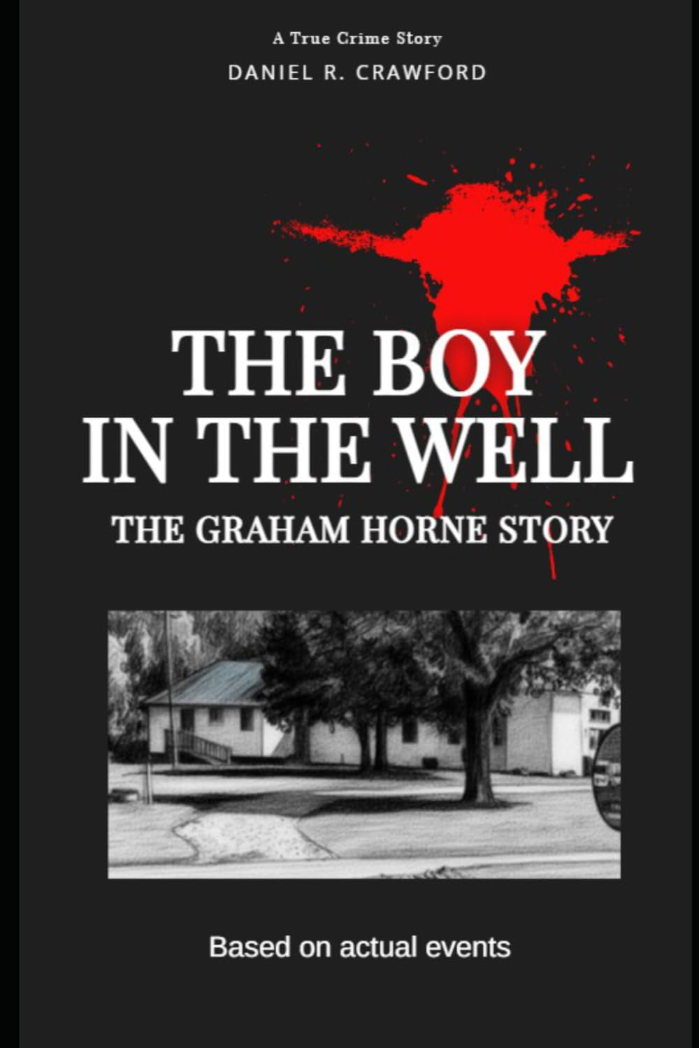 The Boy In The Well: The Graham Horne Story