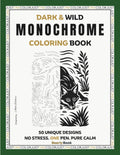 Dark & Wild Monochrome Coloring Book: 50 High-Contrast Nature Escapes, Woodland Wildlife, Moonlit Wilderness & Ocean Scenes - Relaxing Dark Aesthetic ... Relief & Focus (Monochrome JustOneColor)