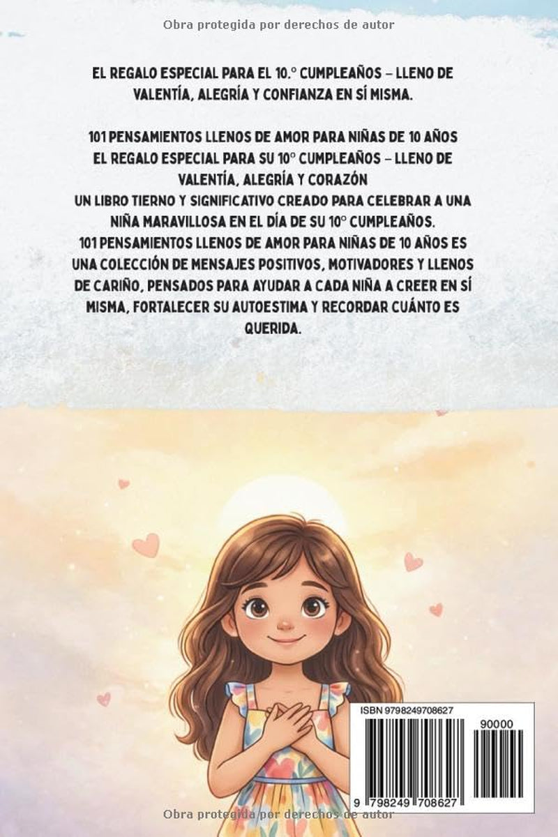 101 pensamientos llenos de amor para niñas de 10 años: El regalo especial para el 10.º cumpleaños – lleno de valentía, alegría y confianza en sí misma (Spanish Edition)