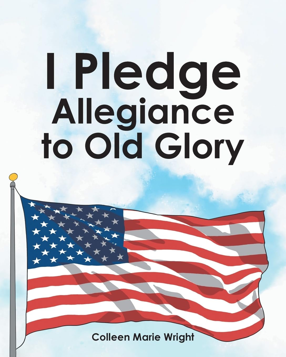 I Pledge Allegiance to Old Glory