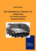 Die Todesfahrt der "Advance" im ewigen Eise (German Edition)