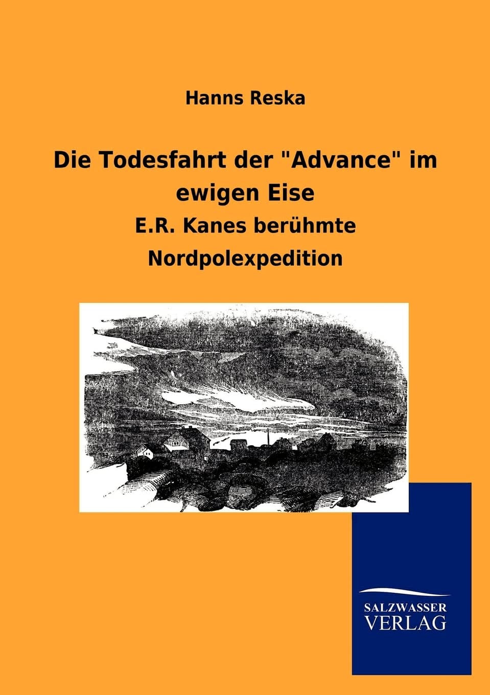Die Todesfahrt der "Advance" im ewigen Eise (German Edition)