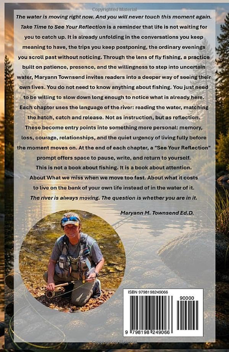 Take Time To See Your Reflection: Life Lessons From The River