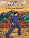Tai Chi: The Art of Flow: A Step-by-Step Guide to the 24 Form Tai Chi Chuan Coloring Book for Mindful Movement and Relaxation