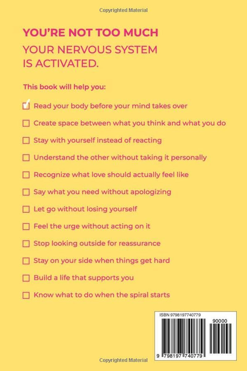 You're Not Too Much: An 11-Step Workbook for Women to Find Freedom from Anxious Attachment, Stop Feeling Insecure in Love, and Finally Shut Your Overthinking Up.
