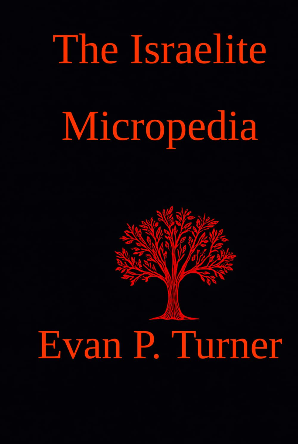 The Israelite Micropedia (The Israelite Encyclopedia)