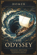 The Odyssey: Deluxe Edition Featuring Historical Commentary and Original Hand-Drawn Illustrations (Illustrated)