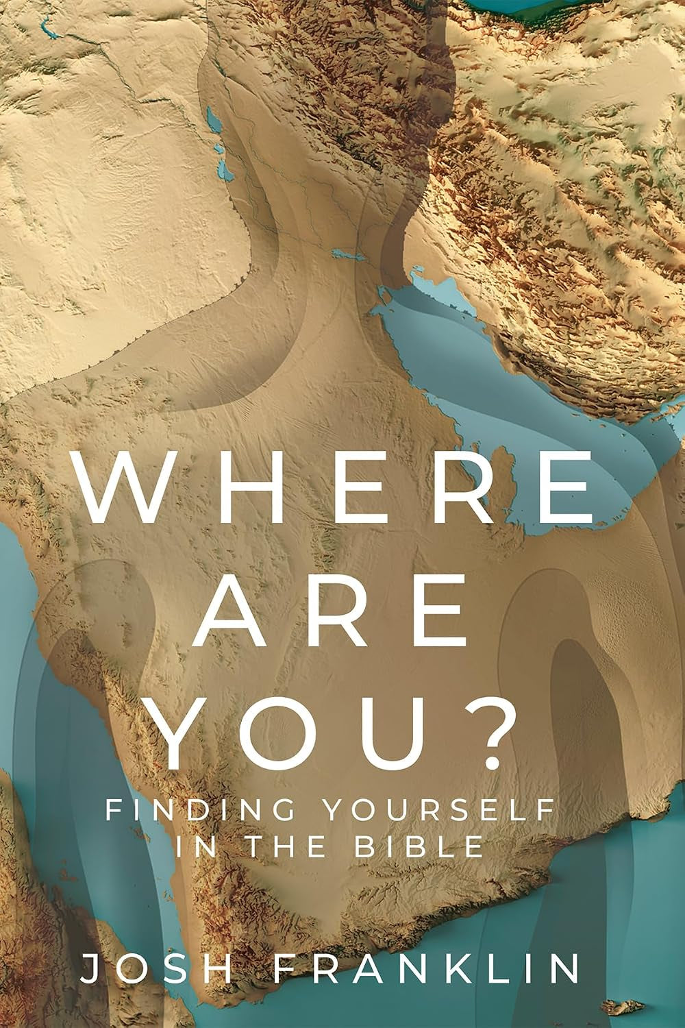 Where Are You?: Finding Yourself in the Bible