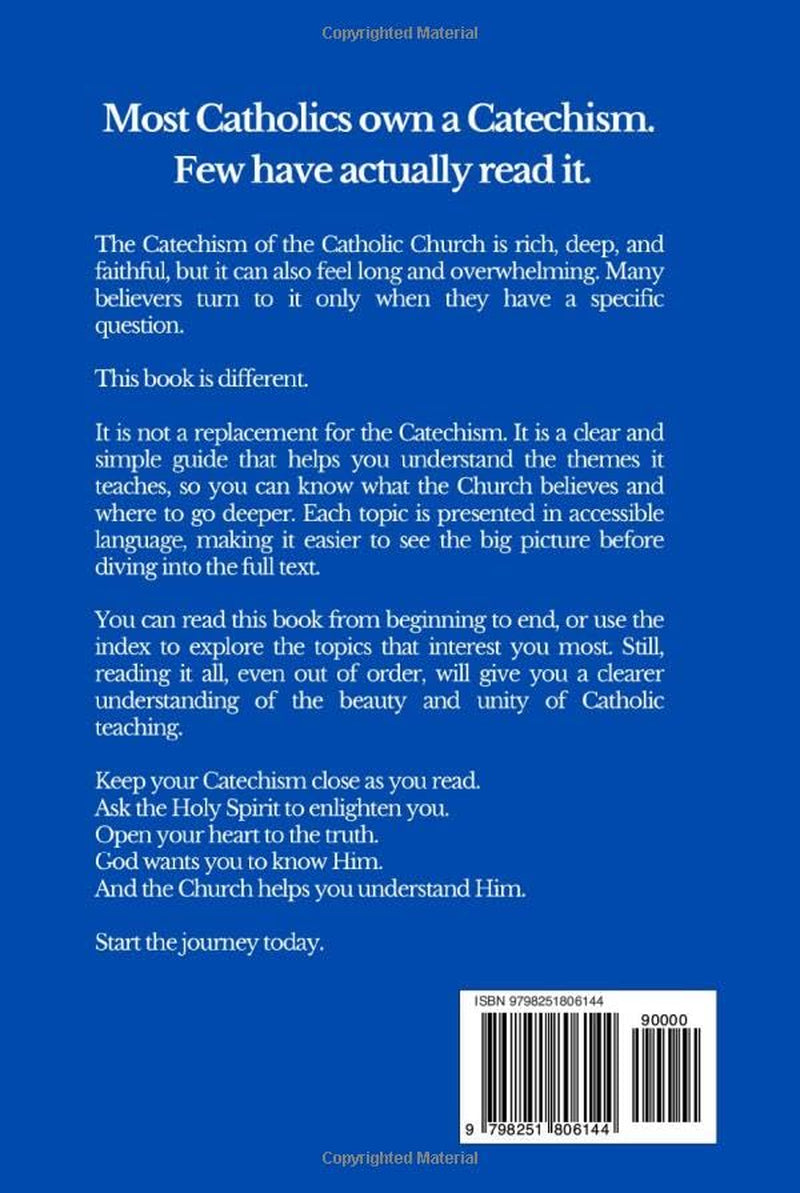 A Beginner’s Guide to the Catechism of the Catholic Church: Understand the Catechism Easily with One-Page Summaries Covering All 2,865 Paragraphs (Catholicism for Beginners)