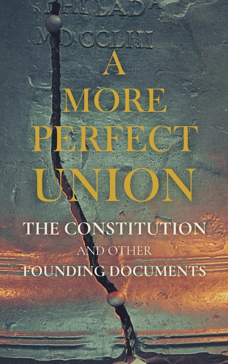 A More Perfect Union: The Constitution and Other Founding Documents