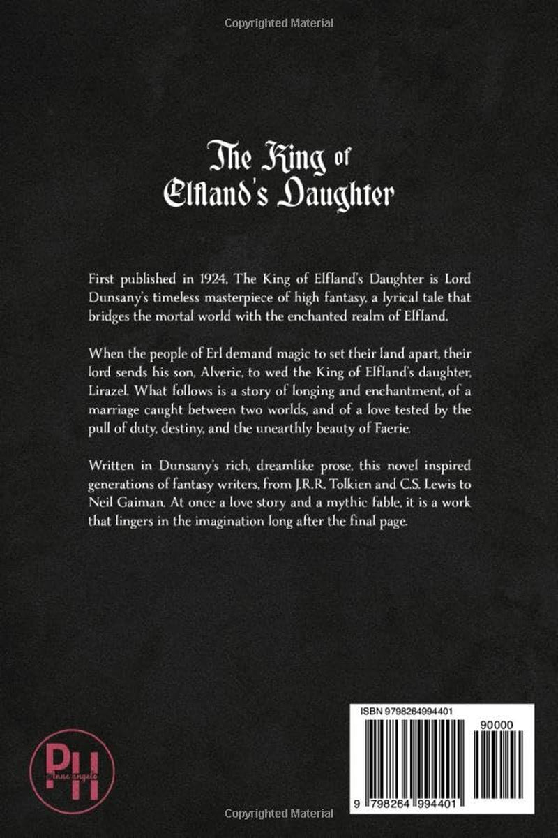 The King of Elfland’s Daughter: A Collector’s Edition with Original Illustrations and Lord Dunsany’s Biography