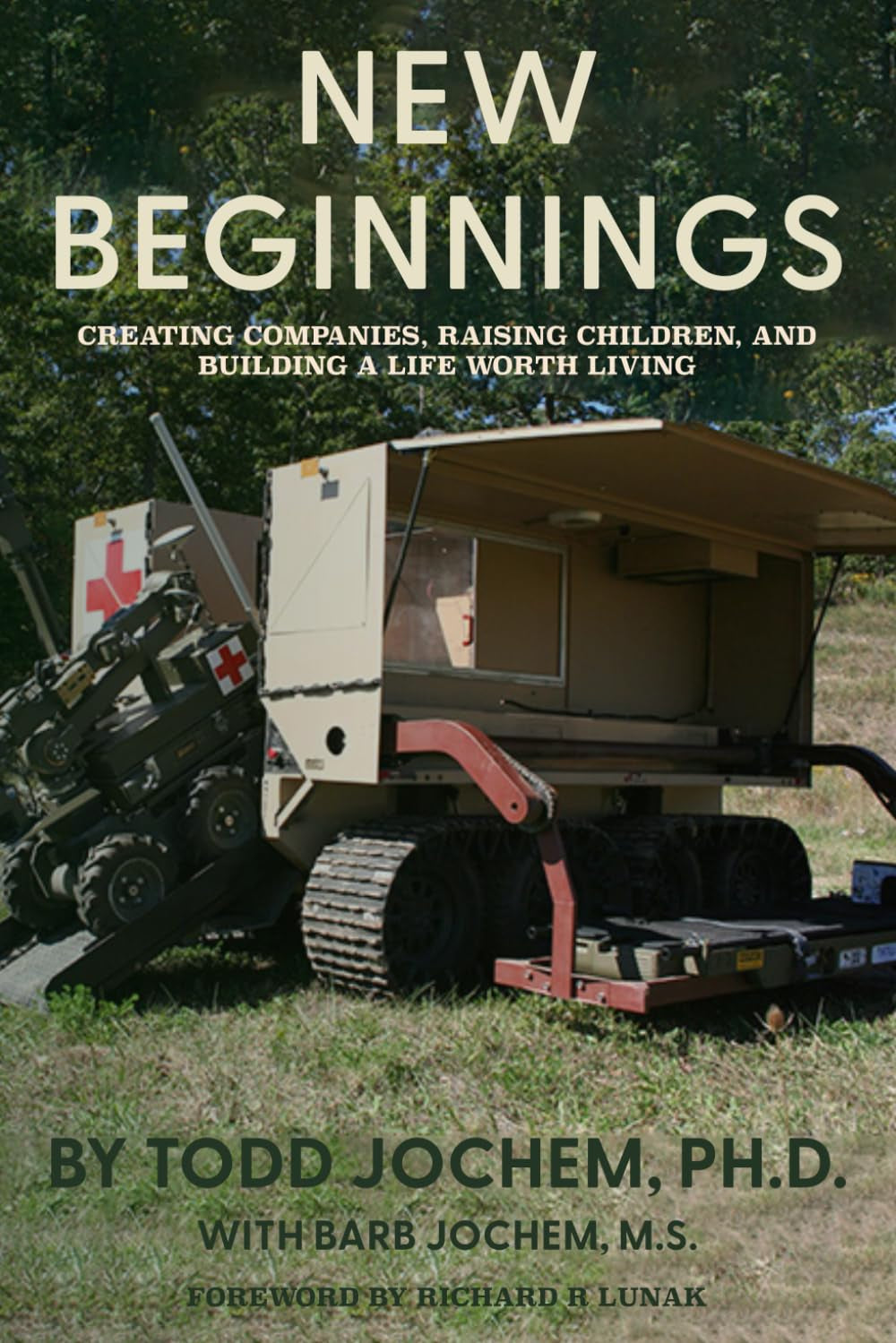 New Beginnings: Creating Companies, Raising Children, and Building a Life Worth Living (Dare to Be Great: A Life in Five Acts)